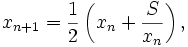 x_{n+1} = \frac{1}{2} \left(x_n + \frac{S}{x_n}\right),